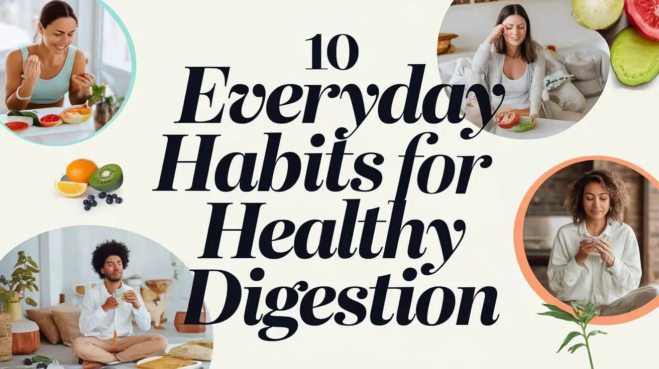 10 Everyday Habits for Healthy Digestion