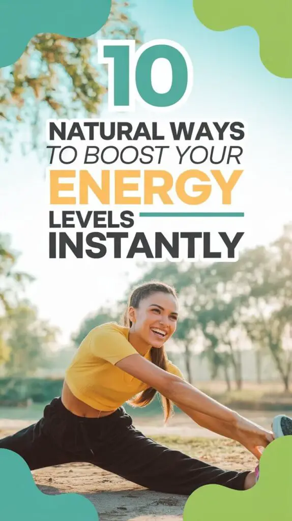 10 Natural Ways to Boost Your Energy Levels Instantly