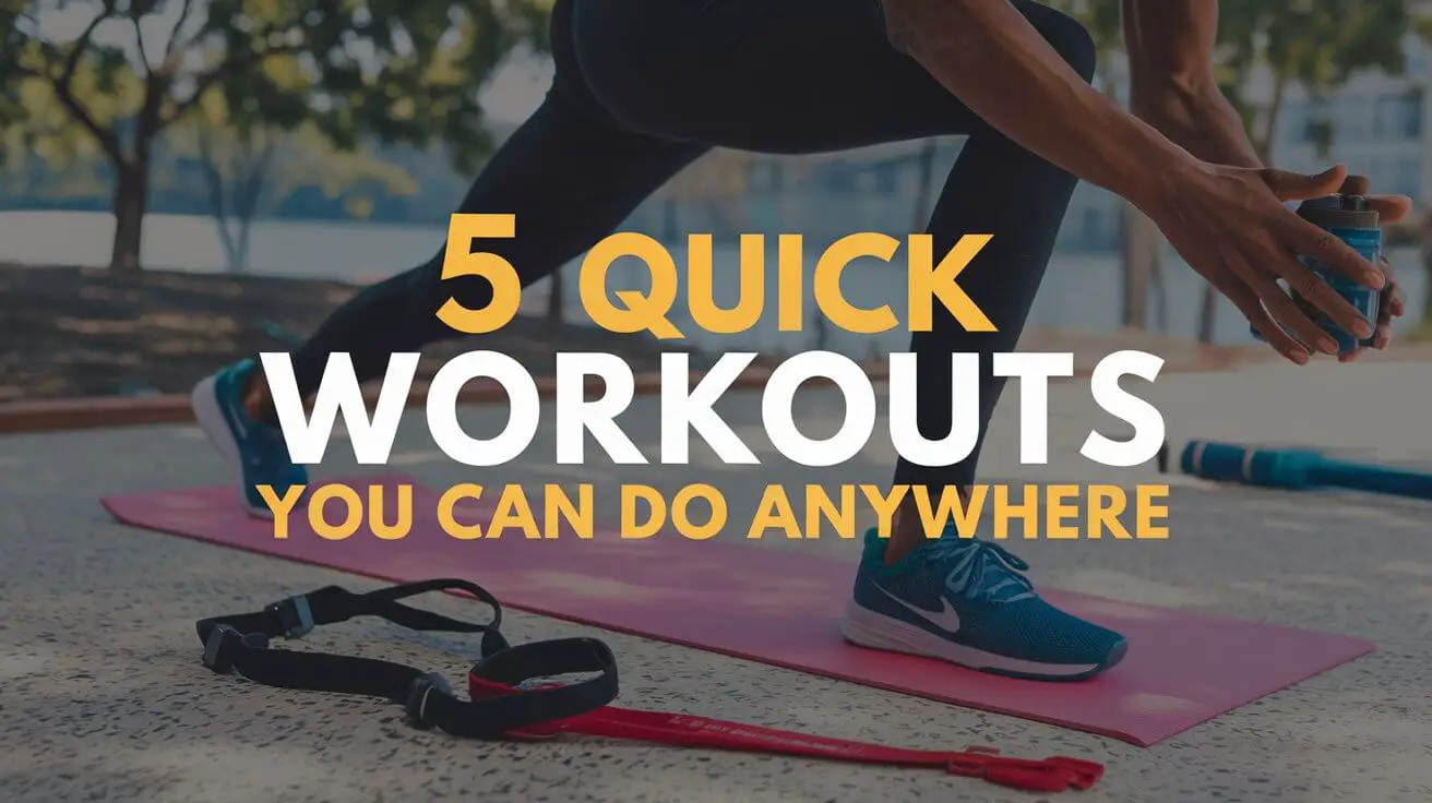 5 Quick Workouts You Can Do Anywhere to Stay Fit