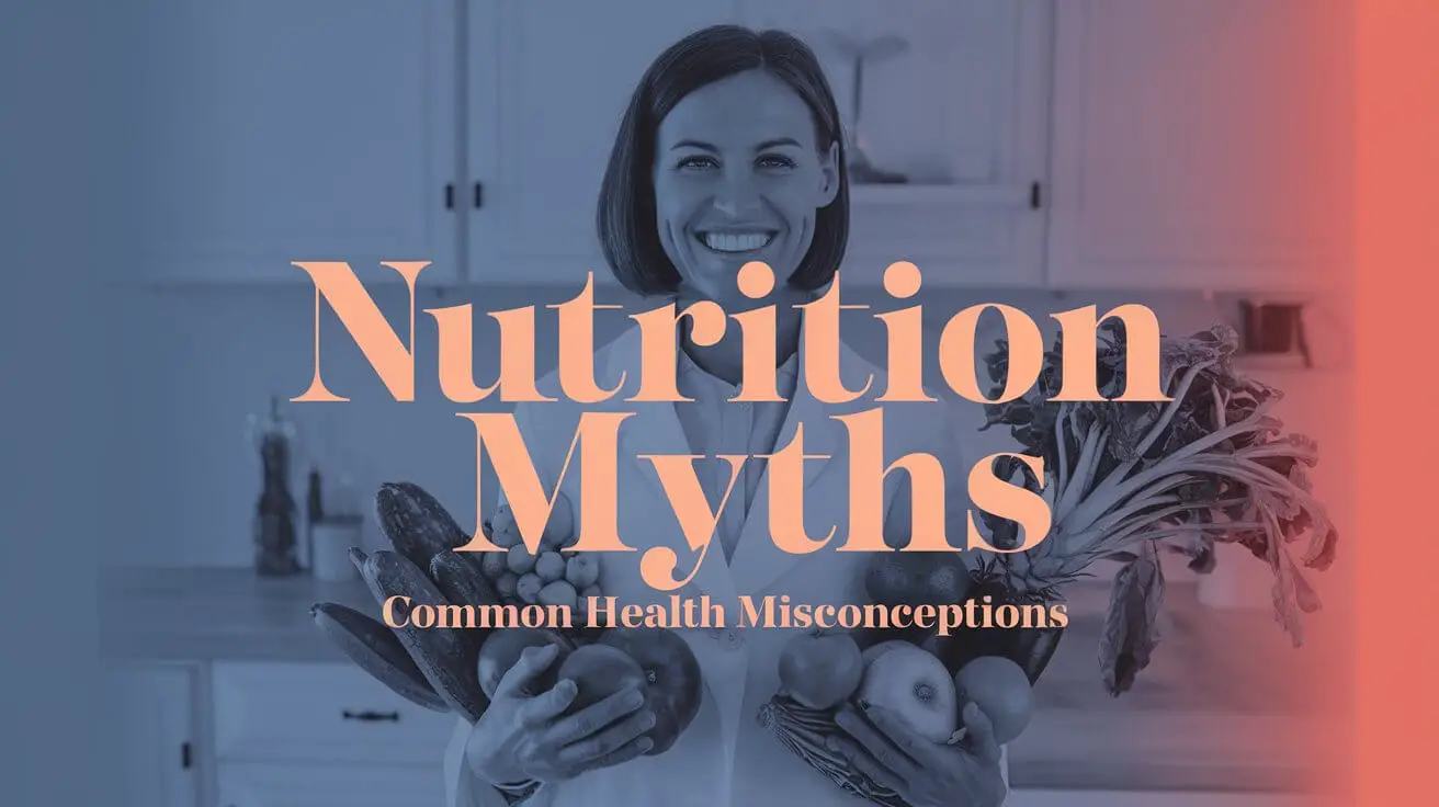 Nutrition Myths Common Health Misconceptions