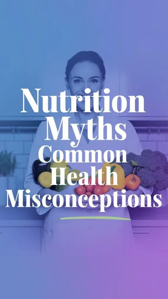 Nutrition Myths Common Health Misconceptions