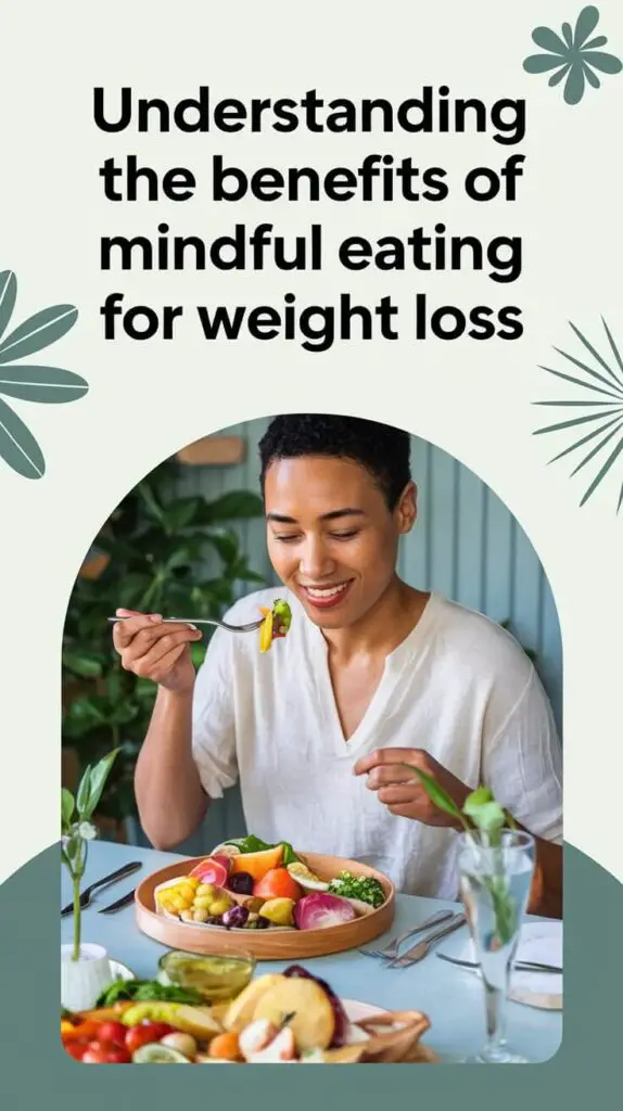 Understanding the Benefits of Mindful Eating for Weight Loss