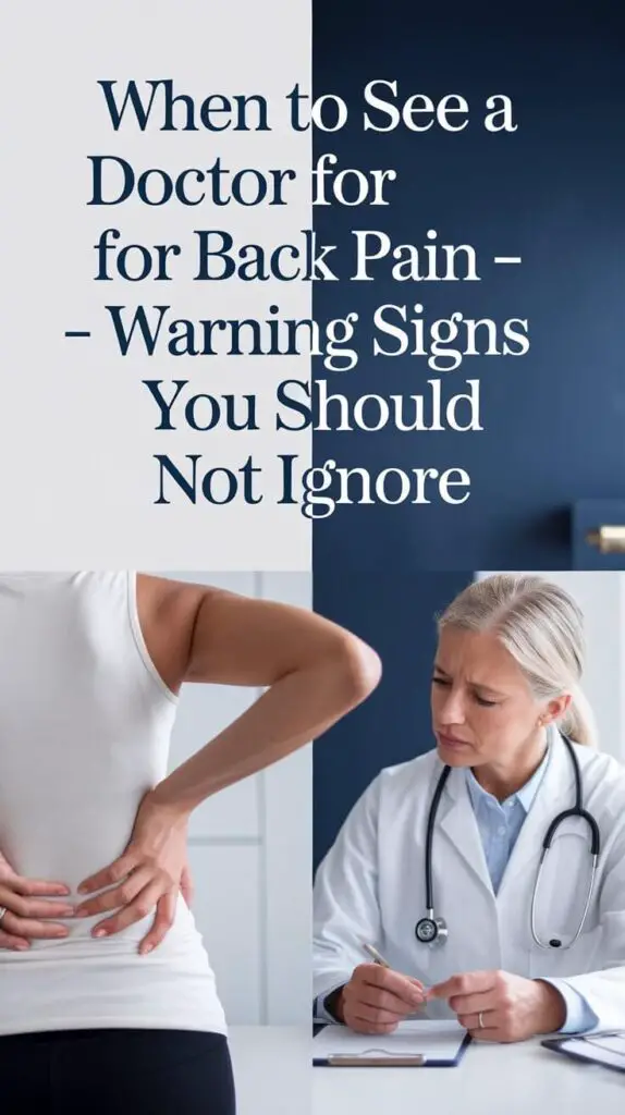 When to See a Doctor for Back Pain--Warning Signs You Should not Ignore